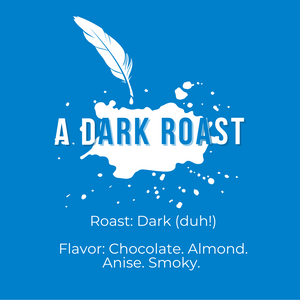 A Dark Roast